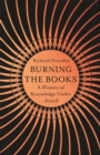 Image for Burning the books  : a history of knowledge under attack