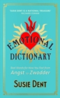 Image for An emotional dictionary  : real words for how you feel from angst to zwodder