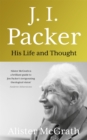 Image for J.I. Packer  : his life and thought