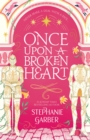 Once upon a broken heart - Garber, Stephanie