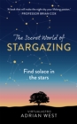 Image for The secret world of stargazing  : find solace in the stars