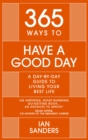 Image for 365 ways to have a good day  : a day-by-day guide to living your best life