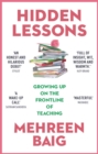 Image for Hidden lessons  : growing up on the frontline of teaching