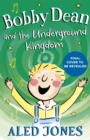 Image for Bobby Dean and the Underground Kingdom