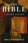 Image for The Bible : A Global History