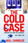 Image for The Cold Case : A totally gripping crime thriller with a killer twist you won&#39;t see coming