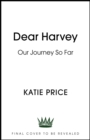 Image for Dear Harvey : Our Journey So Far