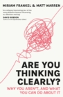 Image for Are you thinking clearly?  : 29 reasons you aren&#39;t, and what to do about it