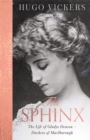 Image for The sphinx  : the life of Gladys Deacon - Duchess of Marlborough