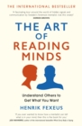 Image for The art of reading minds  : understand others to get what you want