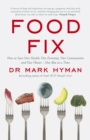 Image for Food fix  : how to save our health, our economy, our communities and our planet - one bite at a time
