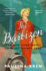 Image for The Barbizon  : the hotel that set women free