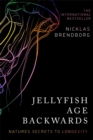 Image for Jellyfish age backwards  : nature's secrets to longevity