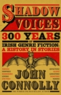 Image for Shadow voices  : 300 years of Irish genre fiction