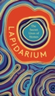 Image for Lapidarium  : the secret lives of stones