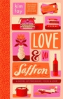 Image for Love &amp; saffron  : a novel of friendship, food, and love