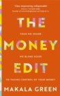 Image for The money edit  : your no blame, no shame guide to taking control of your money