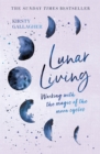 Image for Lunar living  : working with the magic of the moon cycles