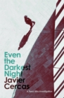 Even the darkest night - Cercas, Javier