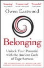 Image for Belonging  : unlock your potential with the ancient code of togetherness