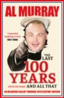 Image for The last 100 years (give or take) and all that  : a misremembered journey through the 20th century