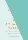Image for The Aquarius oracle  : instant answers from your cosmic self