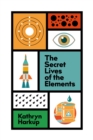 Image for The Secret Lives of the Elements