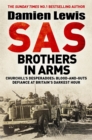 Image for SAS brothers in arms  : Churchill&#39;s desperadoes - blood-and-guts defiance at Britain&#39;s darkest hour