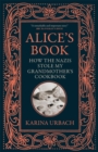 Image for Alice&#39;s book  : how the Nazis stole my grandmother&#39;s cookbook