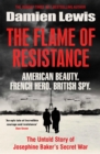 Image for The flame of resistance  : the untold story of Josephine Baker&#39;s secret war