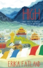 Image for High  : a journey across the Himalayas through Pakistan, India, Bhutan, Nepal and China