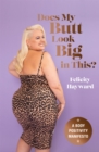 Image for Does my butt look big in this?  : a body positivity manifesto
