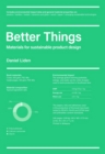 Image for Better things  : materials for sustainable product design