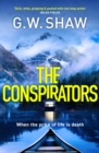 Image for The conspirators  : when the price of life is death