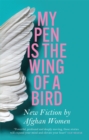 Image for My Pen Is the Wing of a Bird