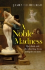 Image for A Noble Madness