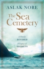 Image for The Sea Cemetery : Secrets and lies in a bestselling Norwegian family drama