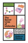 Image for The Secret Lives of Molecules