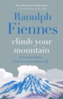 Image for Climb your mountain  : everyday lessons from an extraordinary life