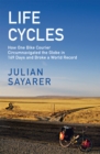 Image for Life cycles  : how one bike courier rode around the world in 169 days and broke a record