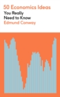 Image for 50 economics ideas you really need to know