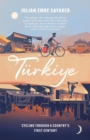 Image for Tèurkiye  : cycling through a country&#39;s first century
