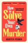 Image for How To Solve Your Own Murder