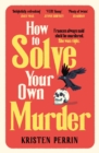 Image for How to Solve Your Own Murder