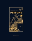Image for The Story of Perfume : A lavishly illustrated guide