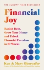 Image for Financial joy  : banish debt, grow your money and unlock financial freedom in 10 weeks