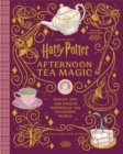 Image for Harry Potter afternoon tea magic  : official snacks, sips and sweets inspired by the wizarding world