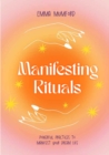 Image for Manifesting rituals  : powerful daily practices to manifest your dream life