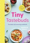 Image for Tiny tastebuds  : the definitive guide to baby-led weaning for busy parents