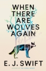 Image for When There Are Wolves Again